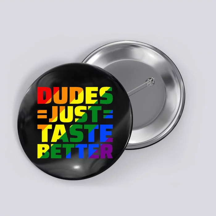 Dudes Just Taste Better Button