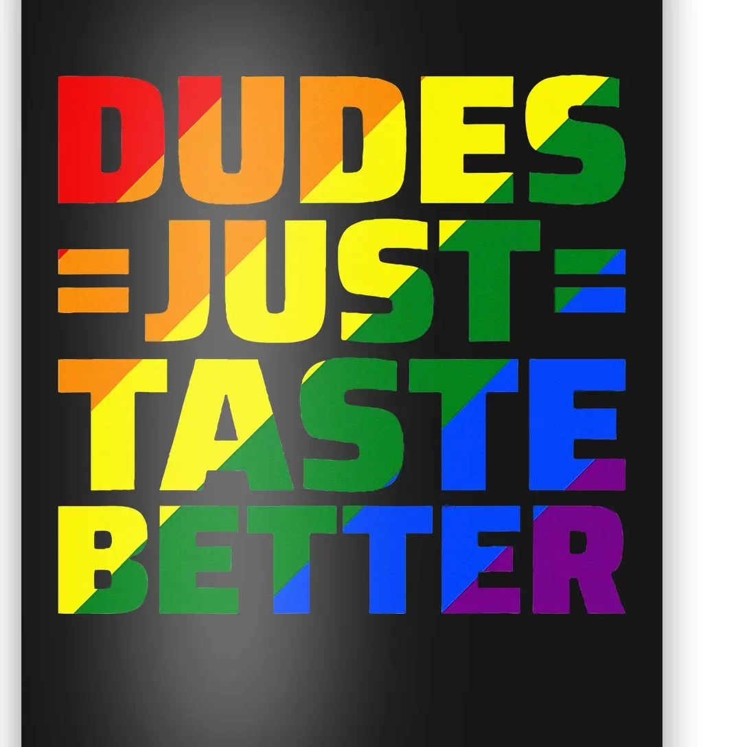 Dudes Just Taste Better Poster