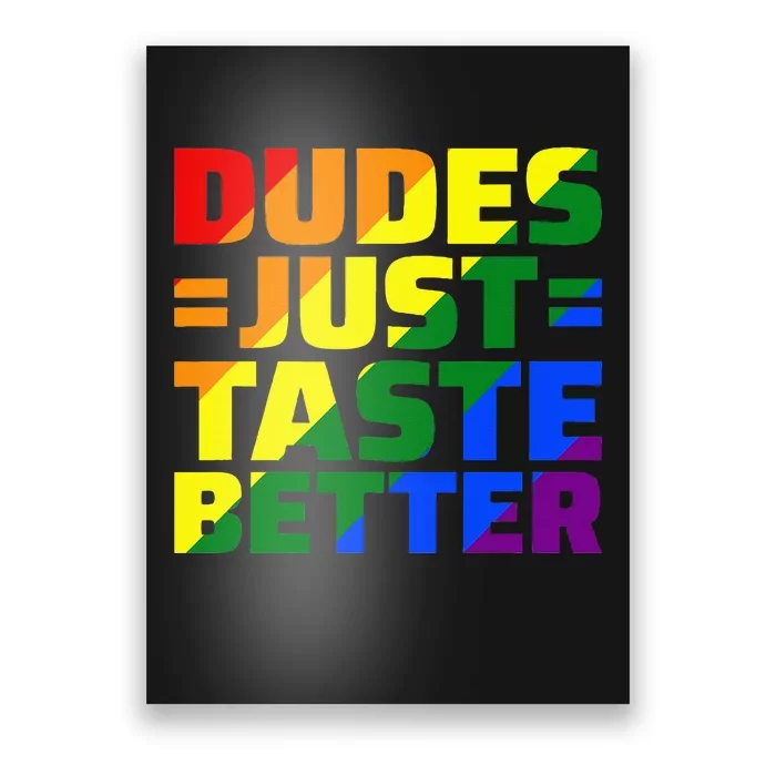 Dudes Just Taste Better Poster