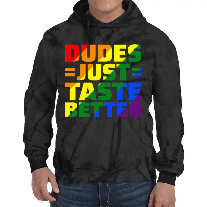 Dudes Just Taste Better Tie Dye Hoodie