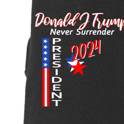 Donald J Trump Never Surrender Doggie 3-End Fleece Hoodie