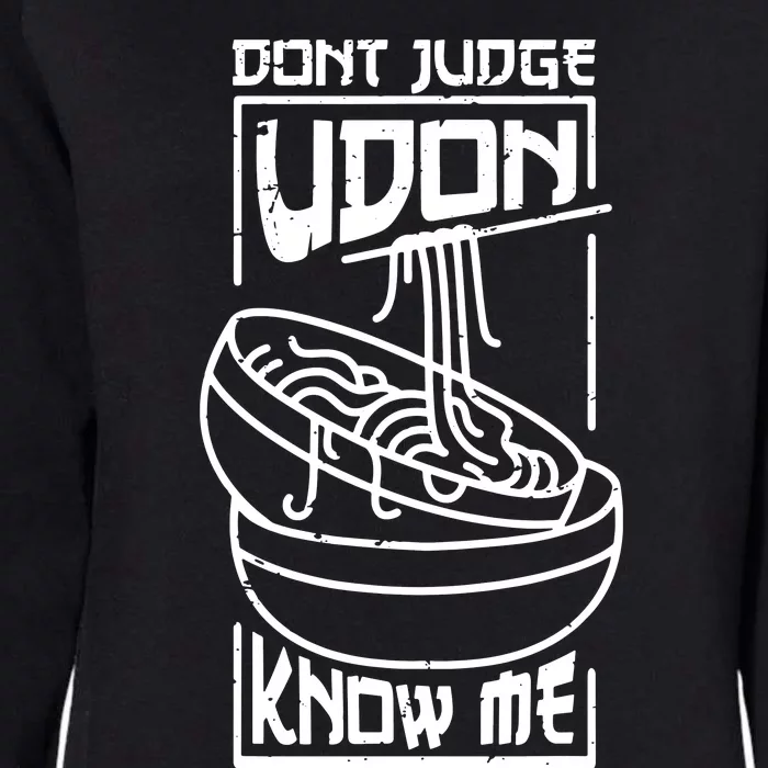 Dont Judge Udon Know Me Womens California Wash Sweatshirt