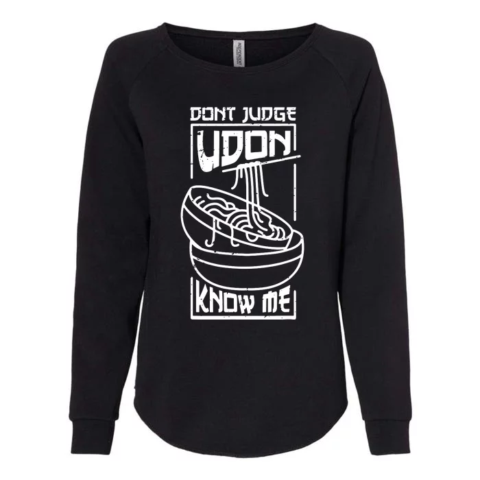 Dont Judge Udon Know Me Womens California Wash Sweatshirt