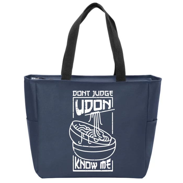 Dont Judge Udon Know Me Zip Tote Bag