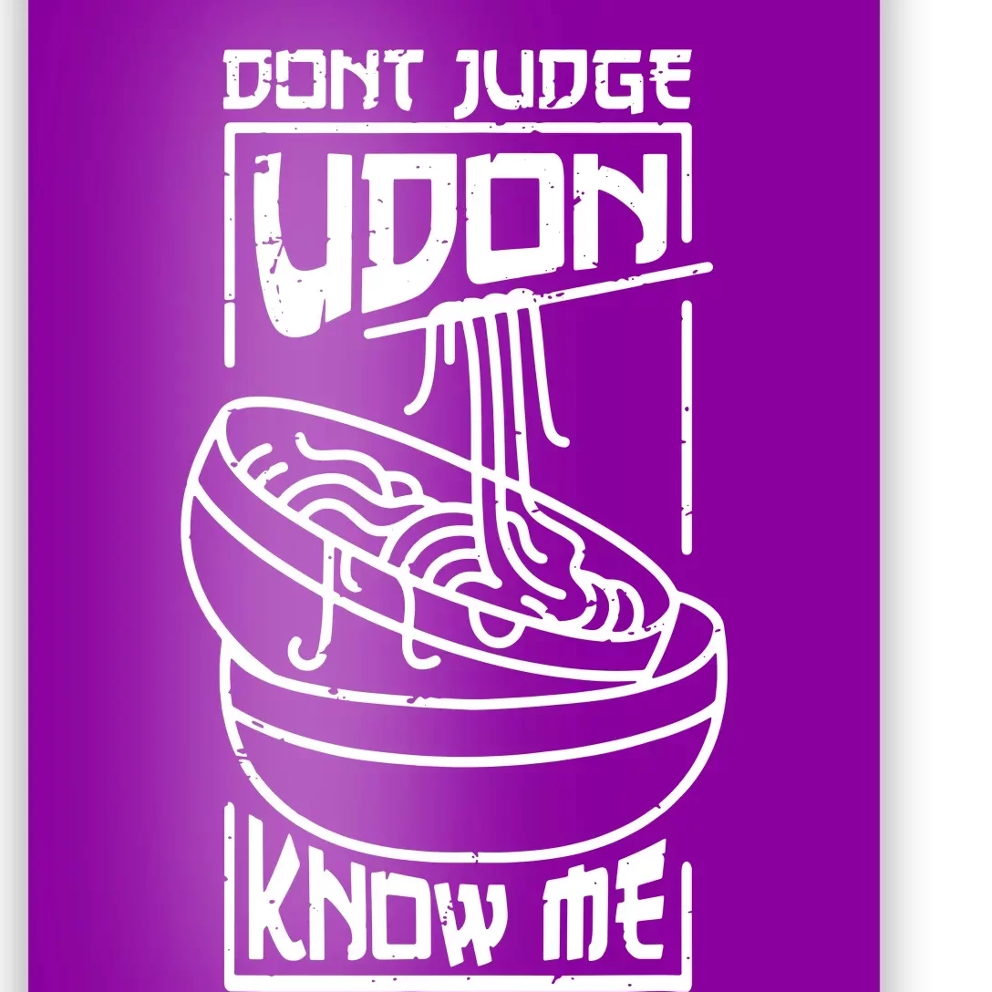 Dont Judge Udon Know Me Poster