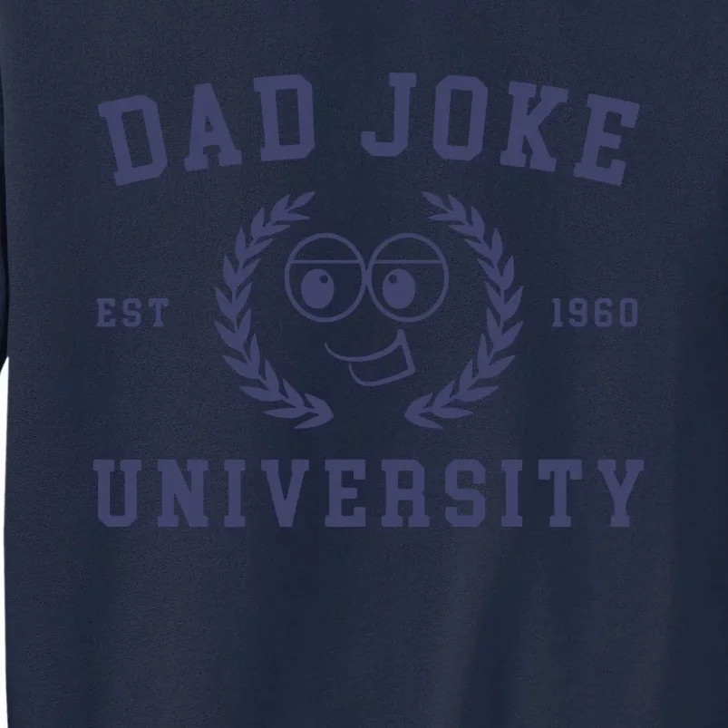 Dad Joke University Funny Dad Gift Tall Sweatshirt