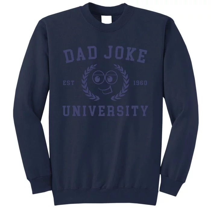 Dad Joke University Funny Dad Gift Tall Sweatshirt