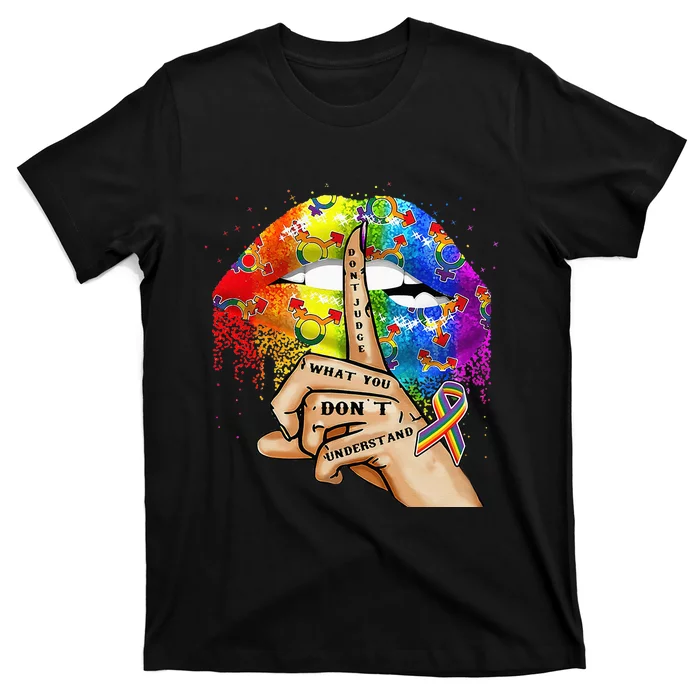 Dont Judge What You Dont Understand LGBT Pride Lips T-Shirt