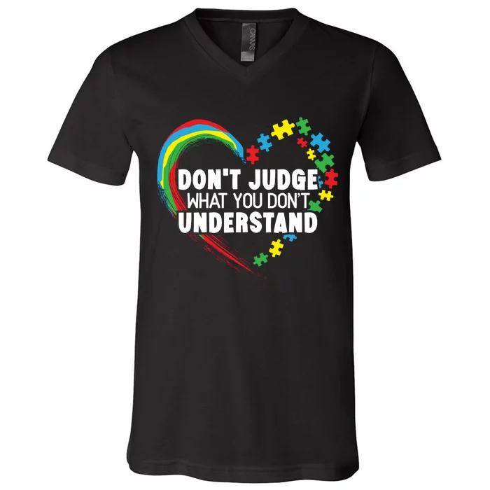 DonT Judge What You DonT Understand Autism Awareness V-Neck T-Shirt