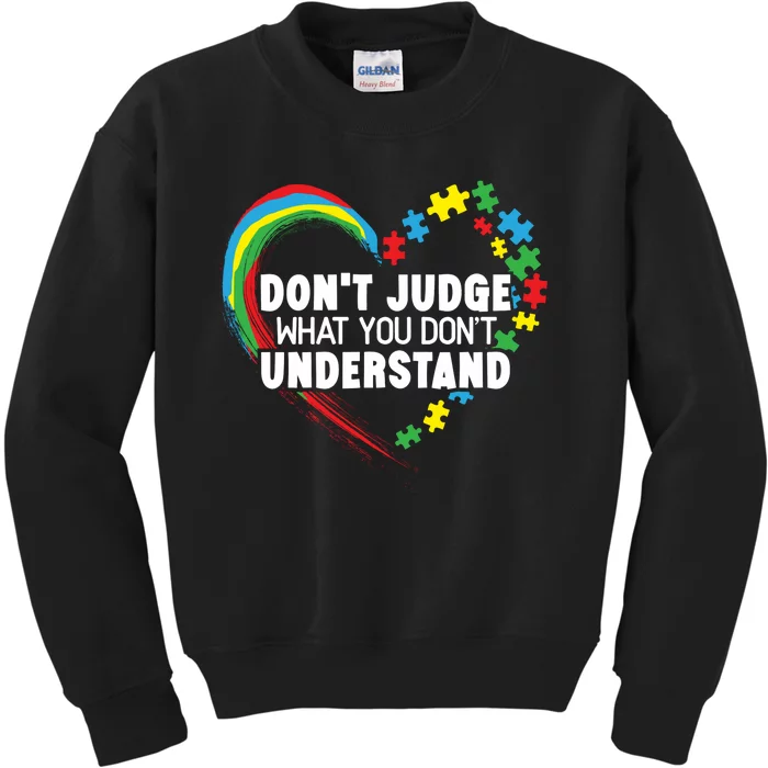 DonT Judge What You DonT Understand Autism Awareness Kids Sweatshirt