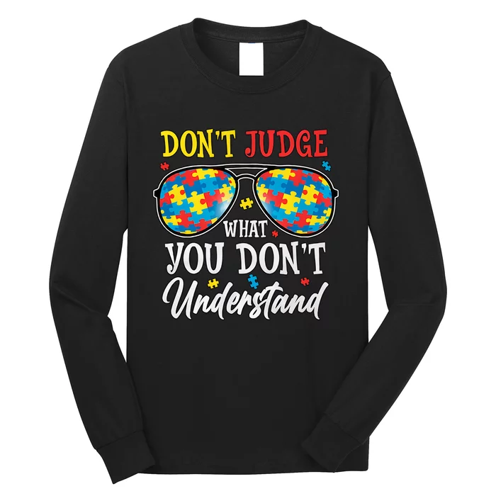 Don't Judge What You Don't Understand Autism Awareness Month Supporter Long Sleeve Shirt