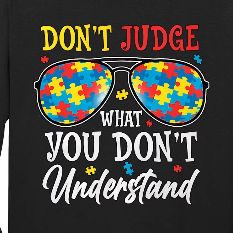 Don't Judge What You Don't Understand Autism Awareness Month Supporter Tall Long Sleeve T-Shirt