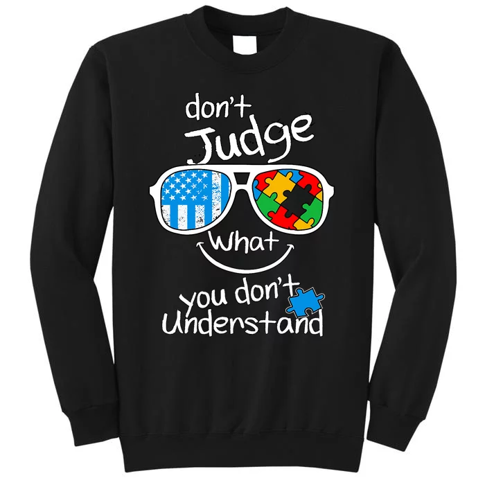 DonT Judge What You DonT Understand Autism Awareness Month Tall Sweatshirt