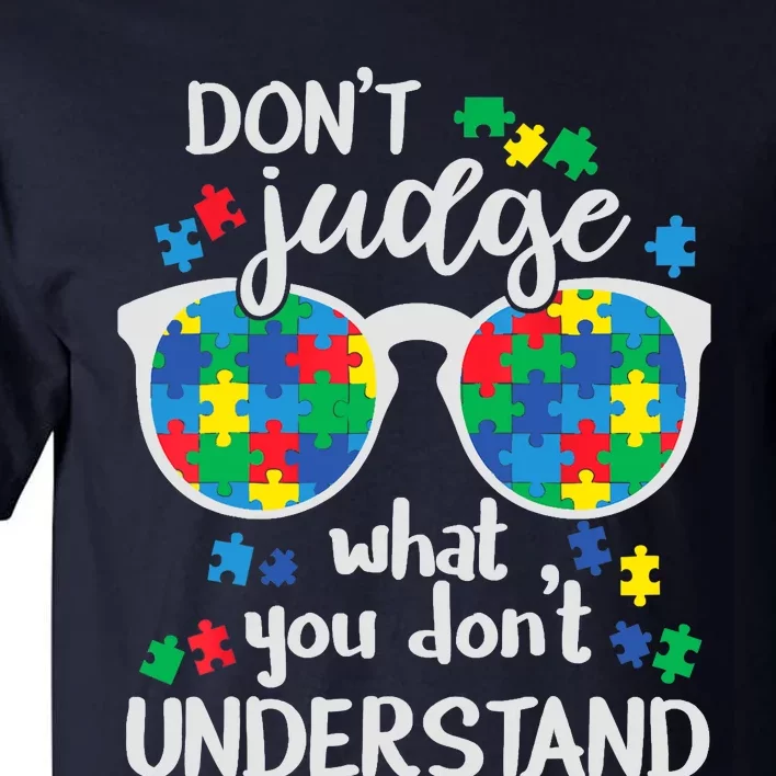 Don't Judge What You don't Understand Autism Awareness Tall T-Shirt