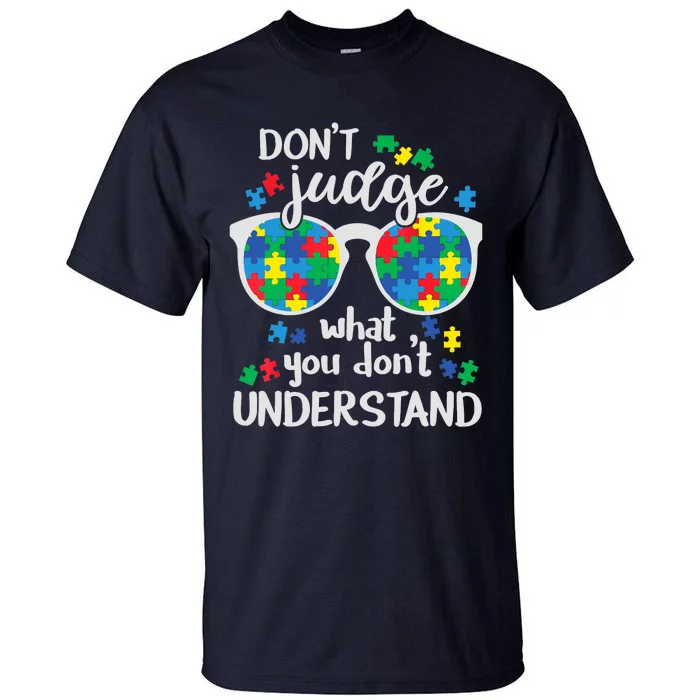 Don't Judge What You don't Understand Autism Awareness Tall T-Shirt