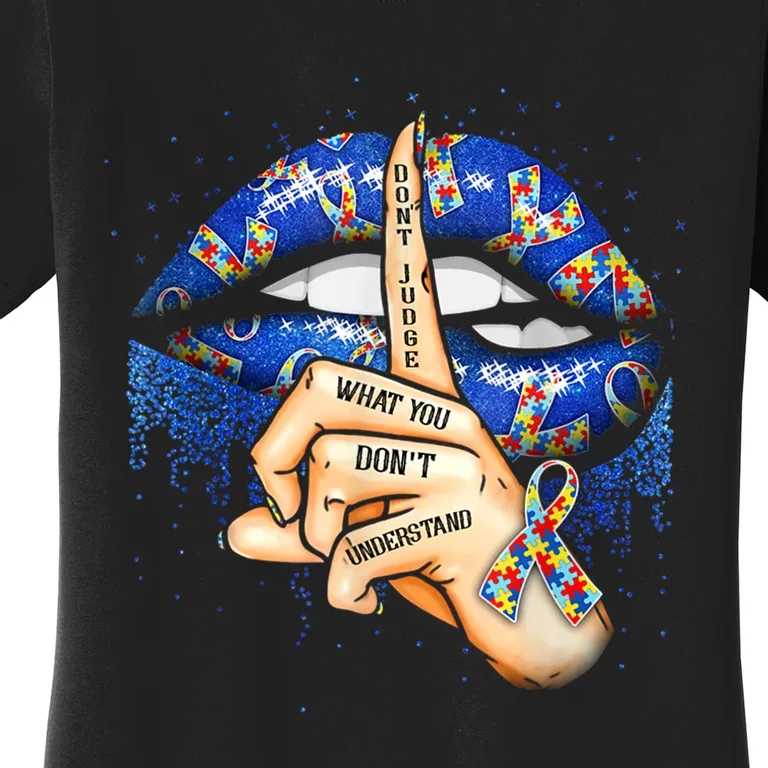 Don't Judge What You Don't Understand Autism Awareness Lips Women's T-Shirt