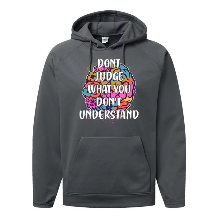 Dont Judge What You Dont Understand Mental Health Awareness Performance Fleece Hoodie