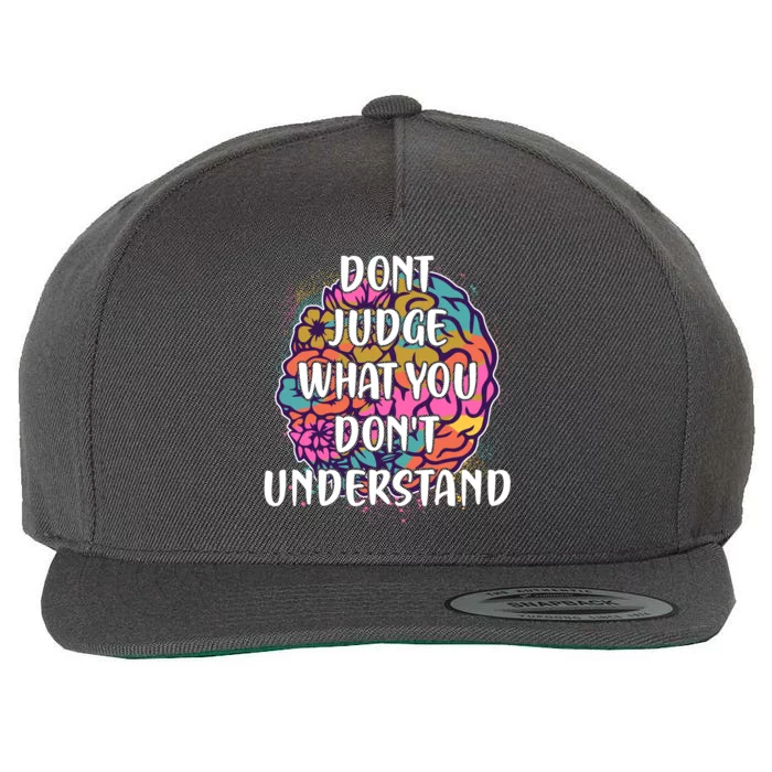 Dont Judge What You Dont Understand Mental Health Awareness Wool Snapback Cap