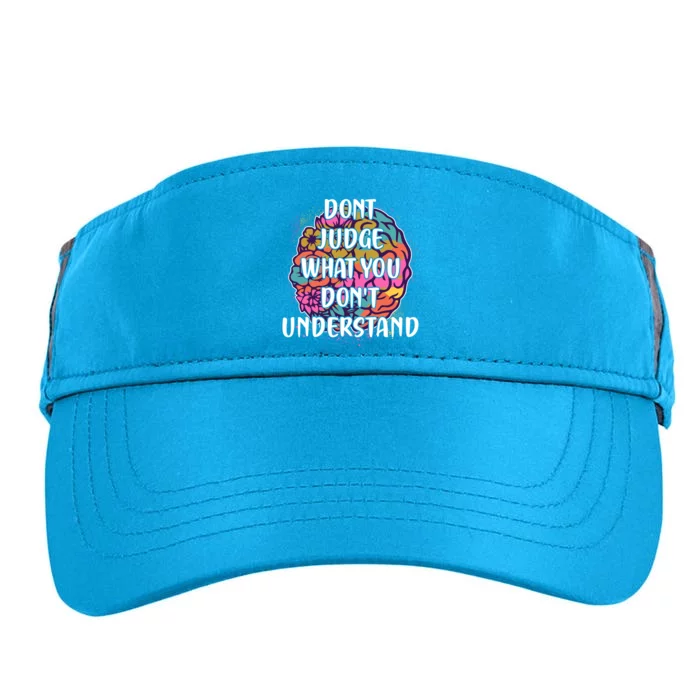 Dont Judge What You Dont Understand Mental Health Awareness Adult Drive Performance Visor