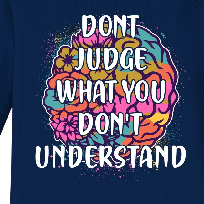 Dont Judge What You Dont Understand Mental Health Awareness Baby Long Sleeve Bodysuit