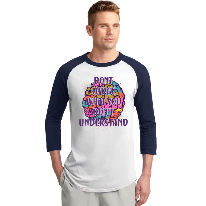 Dont Judge What You Dont Understand Mental Health Awareness Baseball Sleeve Shirt