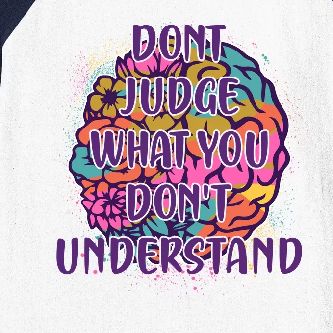 Dont Judge What You Dont Understand Mental Health Awareness Baseball Sleeve Shirt