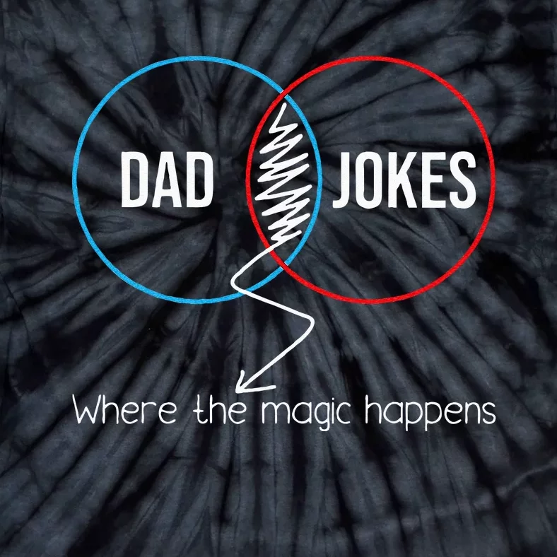 Dad Jokes Where The Magic Happens Funny Father Daddy Tie-Dye T-Shirt