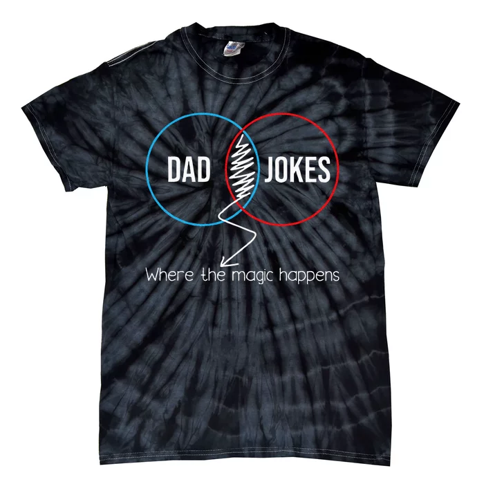 Dad Jokes Where The Magic Happens Funny Father Daddy Tie-Dye T-Shirt