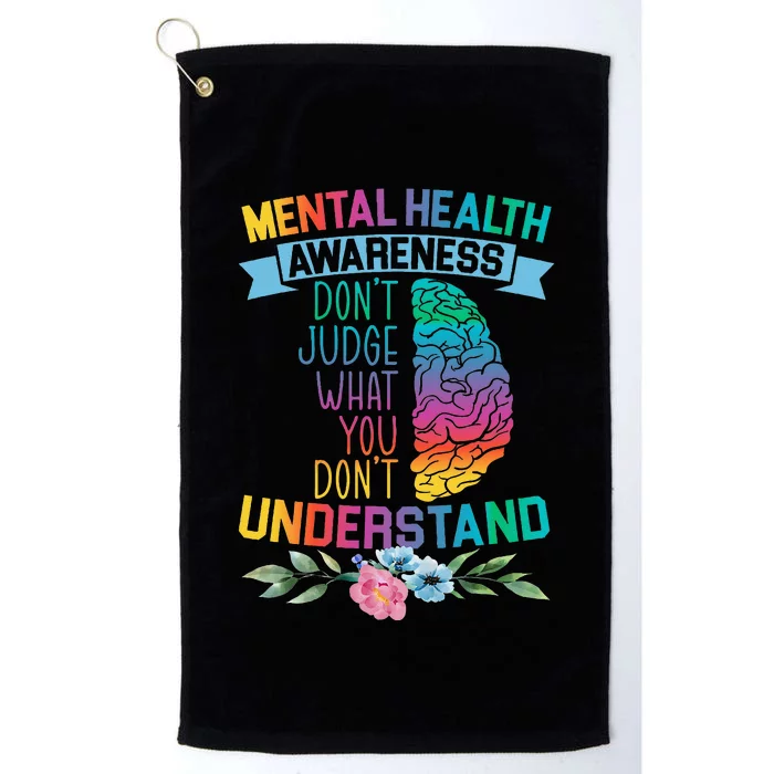 Dont Judge What You Dont Understand Mental Health Support Platinum Collection Golf Towel