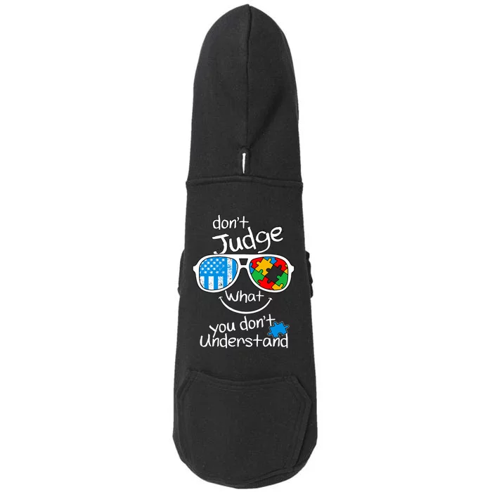 DonT Judge What You DonT Understand Autism Awareness Month Doggie 3-End Fleece Hoodie