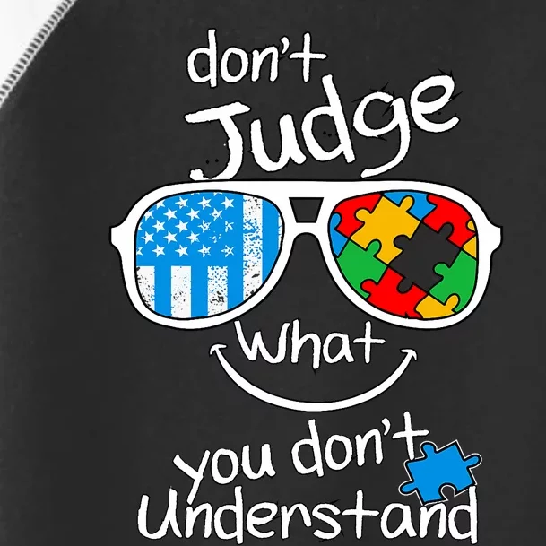 DonT Judge What You DonT Understand Autism Awareness Month Toddler Fine Jersey T-Shirt