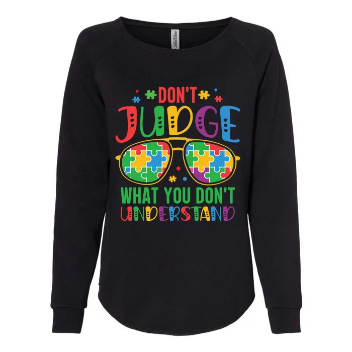 Don't Judge What You Don't' Understand Autism Awareness Month Womens California Wash Sweatshirt