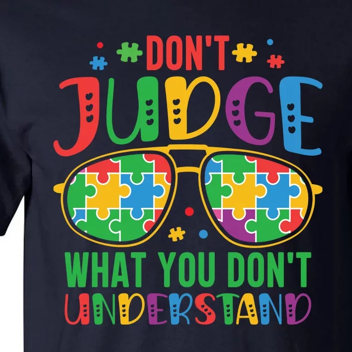 Don't Judge What You Don't' Understand Autism Awareness Month Tall T-Shirt