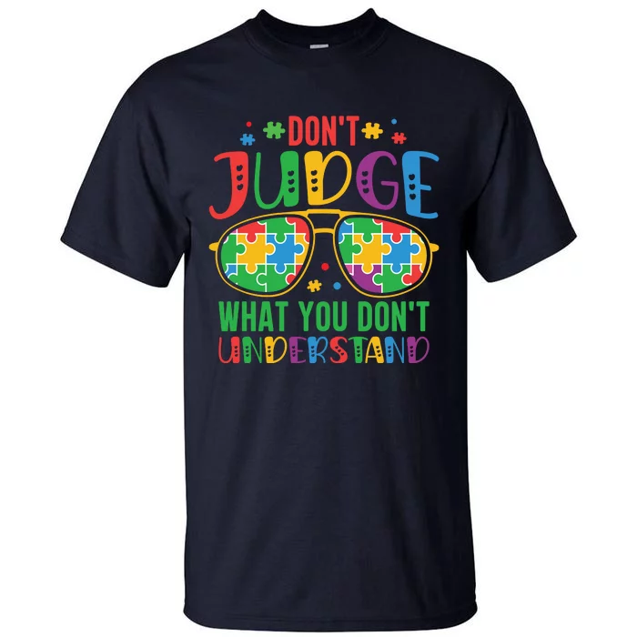 Don't Judge What You Don't' Understand Autism Awareness Month Tall T-Shirt