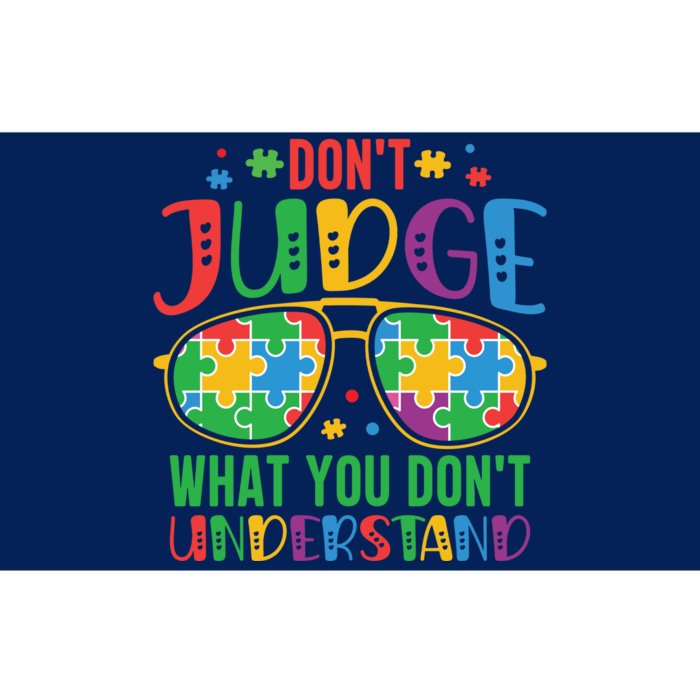 Don't Judge What You Don't' Understand Autism Awareness Month Bumper Sticker