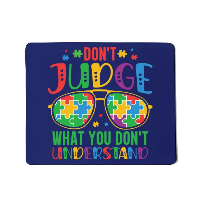 Don't Judge What You Don't' Understand Autism Awareness Month Mousepad