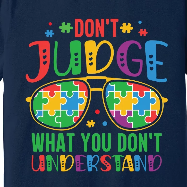 Don't Judge What You Don't' Understand Autism Awareness Month Premium T-Shirt