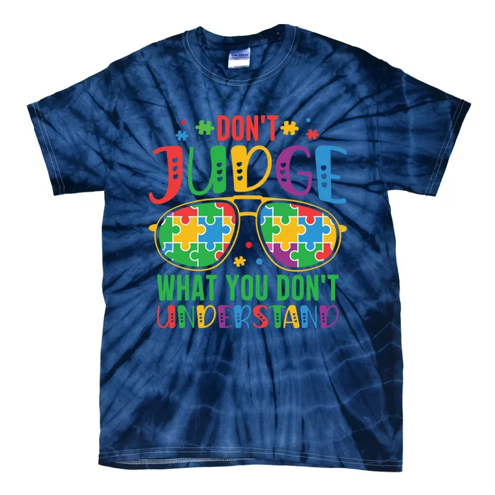 Don't Judge What You Don't' Understand Autism Awareness Month Tie-Dye T-Shirt