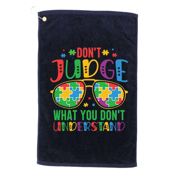 Don't Judge What You Don't' Understand Autism Awareness Month Platinum Collection Golf Towel