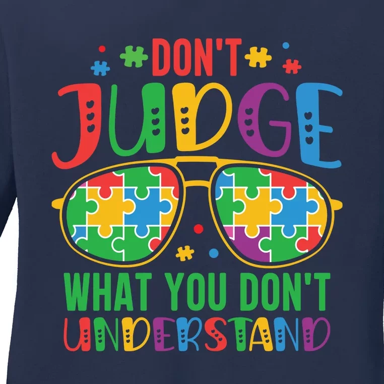 Don't Judge What You Don't' Understand Autism Awareness Month Ladies Long Sleeve Shirt