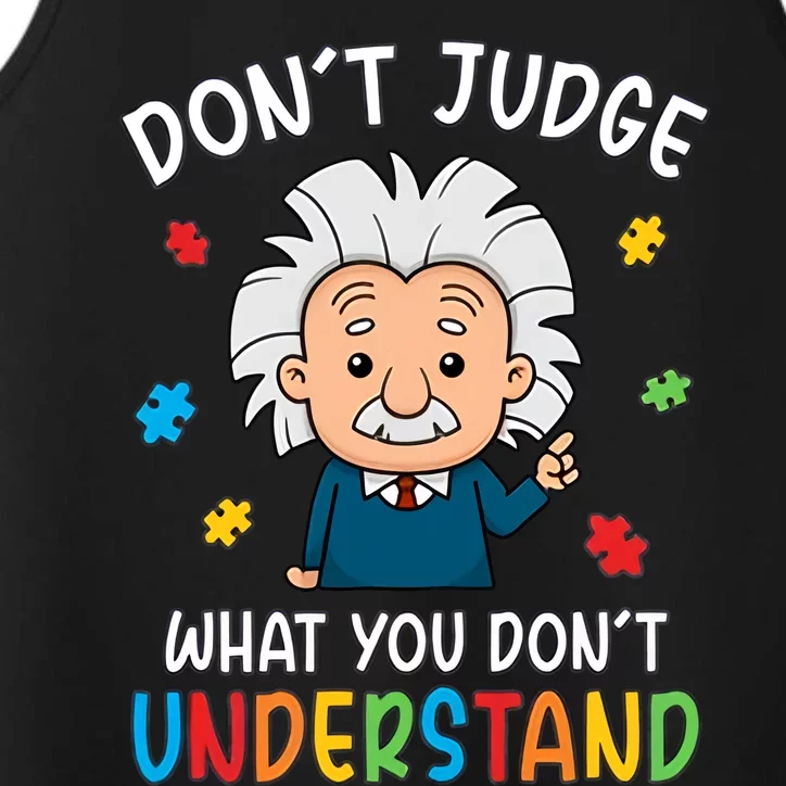 Don't Judge What You Don't Understand Autism Awareness Albert Einstein Performance Tank