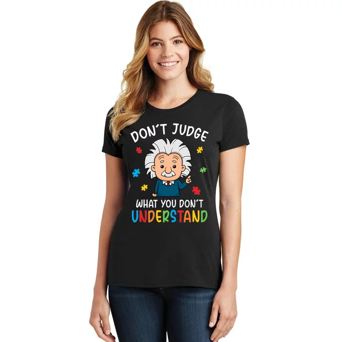 Don't Judge What You Don't Understand Autism Awareness Albert Einstein Women's T-Shirt