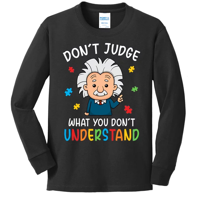 Don't Judge What You Don't Understand Autism Awareness Albert Einstein Kids Long Sleeve Shirt