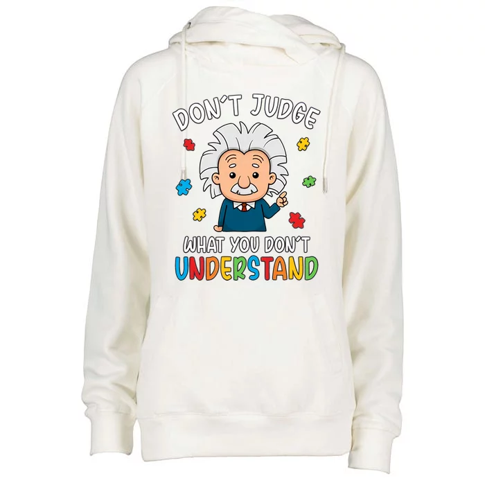 Don't Judge What You Don't Understand Autism Awareness Albert Einstein Womens Funnel Neck Pullover Hood