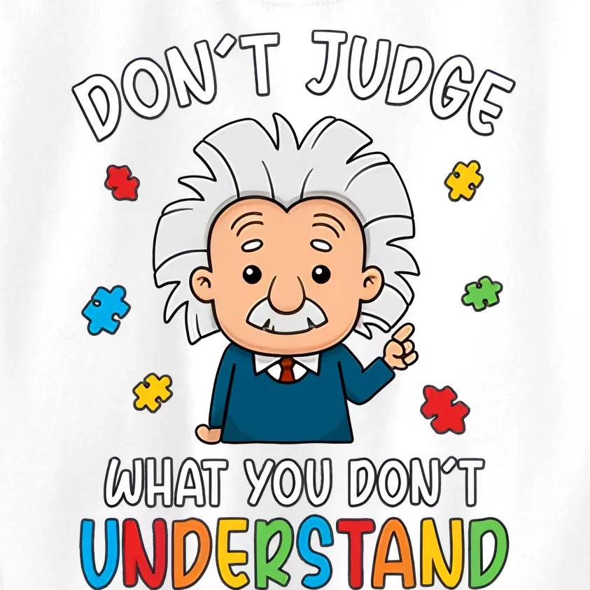 Don't Judge What You Don't Understand Autism Awareness Albert Einstein Kids Sweatshirt