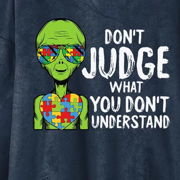 Dont Judge What You Dont Understand Autism Awareness Gift Hooded Wearable Blanket