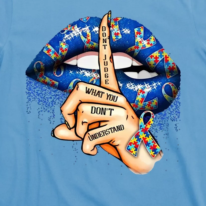 Dont Judge What You Dont Understand Autism Awareness Lips T-Shirt