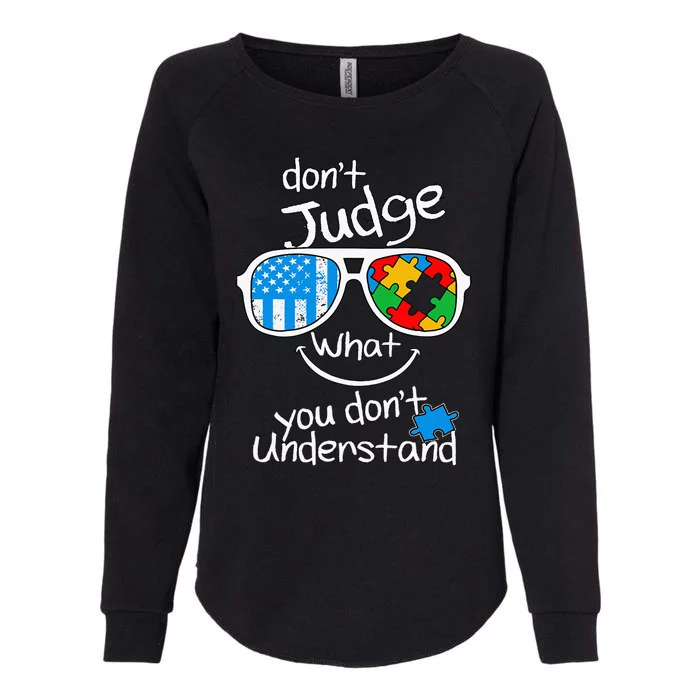 DonT Judge What You DonT Understand Autism Awareness Month Womens California Wash Sweatshirt