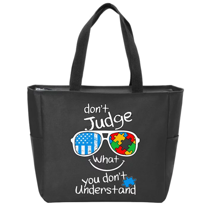 DonT Judge What You DonT Understand Autism Awareness Month Zip Tote Bag