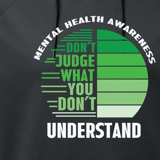 Don't Judge What You Don't Understand Mental Health Awareness Performance Fleece Hoodie